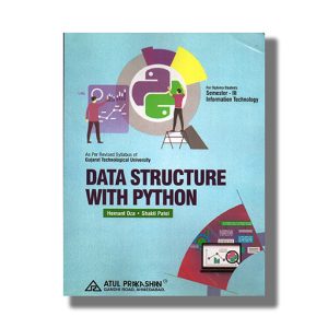 Data Structure With Python IT Semester 3 New Syllabus 2025-26 Edition GTU Diploma Engineering English Medium | Book Paperback (Atul) Hemant Oza