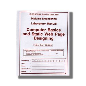 Laboratory Manual Computer Basics and Static Web Page Designing Semester 1 New Syllabus 2026-27 Edition GTU Diploma Engineering | Book Paperback (Atul) J B Patel