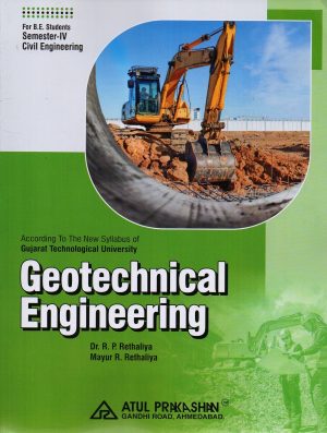 Geotechnical Engineering Civil Semester 4 GTU Degree Engineering 2026-27 Edition | Book Paperback (Atul) R P Rethaliya