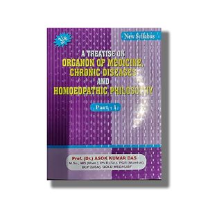 A Treatise On Organon Of Medicine | Chronic Diseases And Homoeopathic Philosophy Part 1 | Book Paperback (Asok Kumar Das)