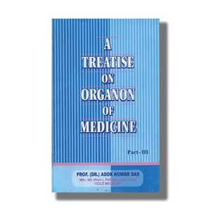 A Treatise On Organon Of Medicine Part 3 | Book Paperback (Asok Kumar Das)