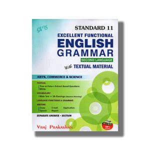 Vraj Excellent Functional English Grammar (S L) Textual Material Arts Commerce and Science Stream Class 11 | Book Paperback